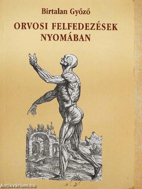 Orvosi felfedezések nyomában
