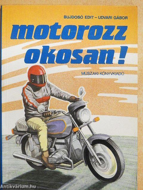 Motorozz okosan!