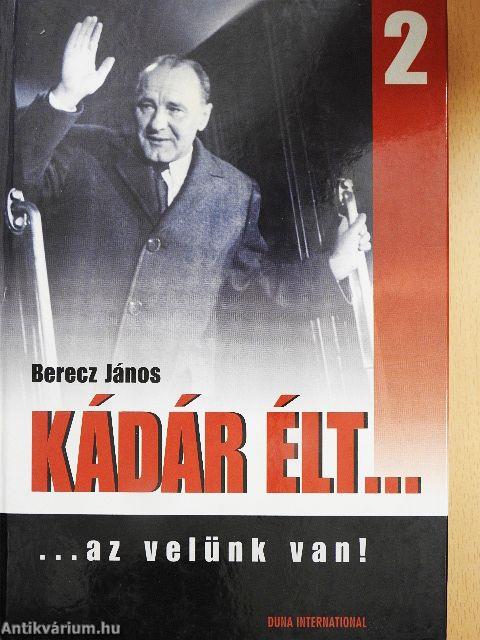 Kádár élt... 2.