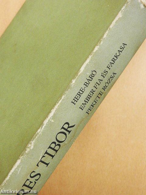 Here-báró/Ember fia és farkasa/Fekete rózsa