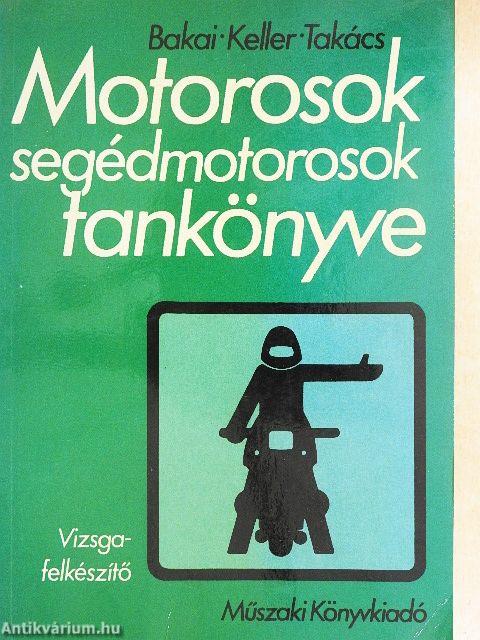 Motorosok, segédmotorosok tankönyve
