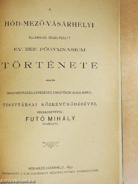 A Hód-Mező-Vásárhelyi államilag segélyezett Ev. Ref. Főgymnasium története