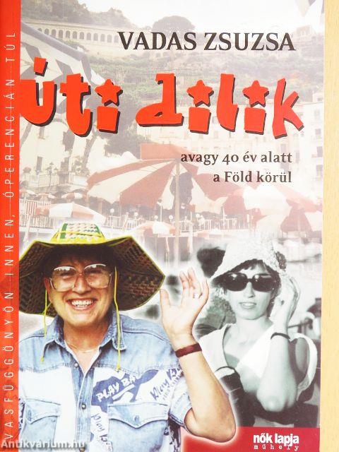 Úti dilik, avagy 40 év alatt a Föld körül