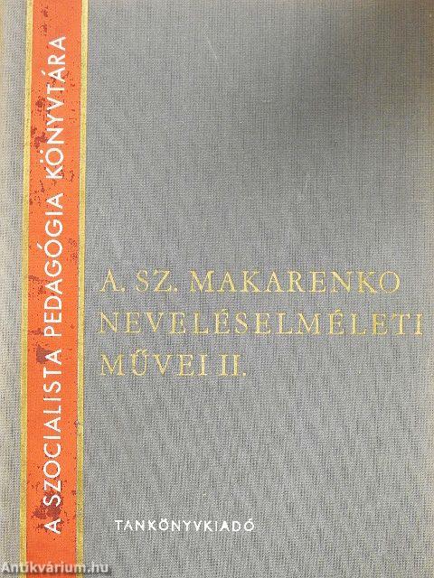 A. Sz. Makarenko neveléselméleti művei II.