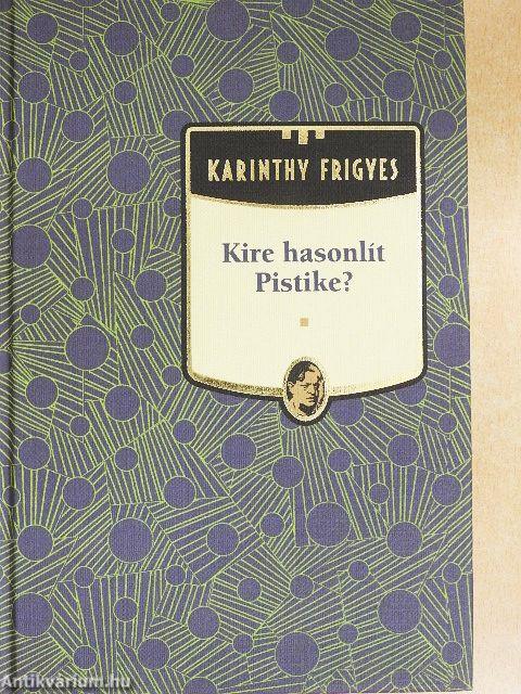 Kire hasonlít Pistike?