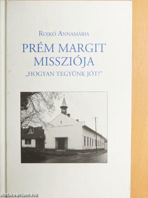 Prém Margit missziója