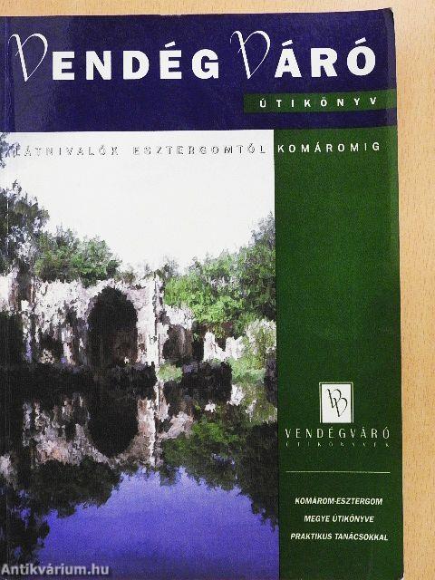 Látnivalók Esztergomtól Komáromig