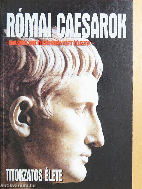 Római caesarok titokzatos élete