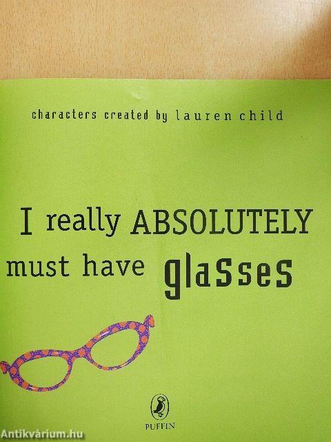 I really Absolutely must have Glasses