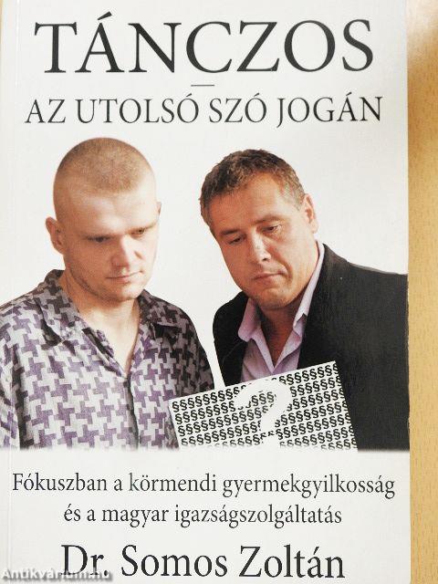 Tánczos - Az utolsó szó jogán