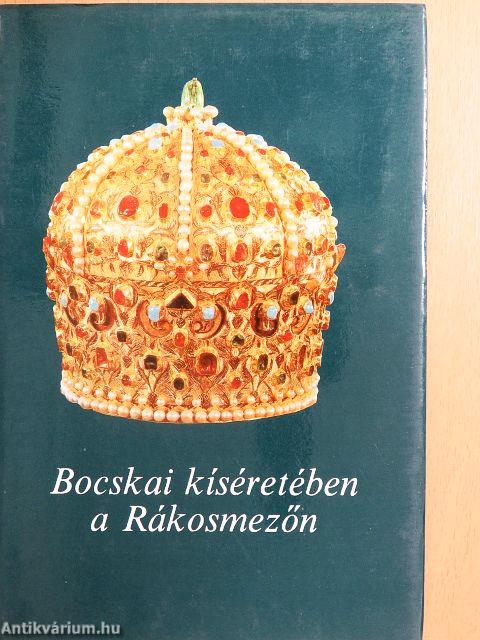 Bocskai kíséretében a Rákosmezőn