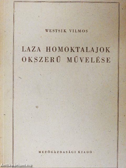 Laza homoktalajok okszerű művelése