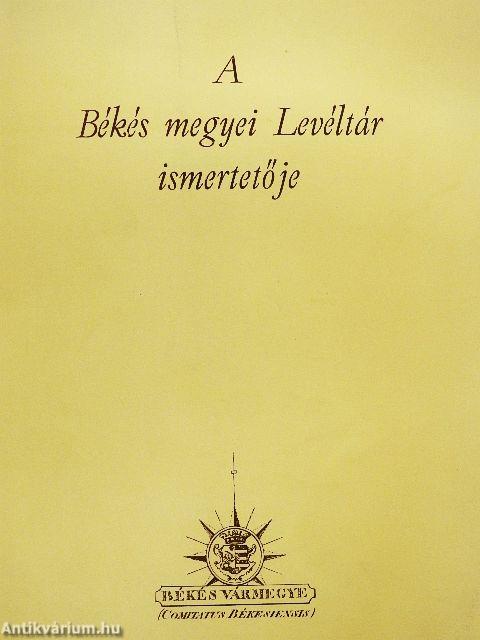 A Békés megyei Levéltár ismertetője