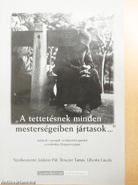 "A tettetésnek minden mesterségeiben jártasok..."