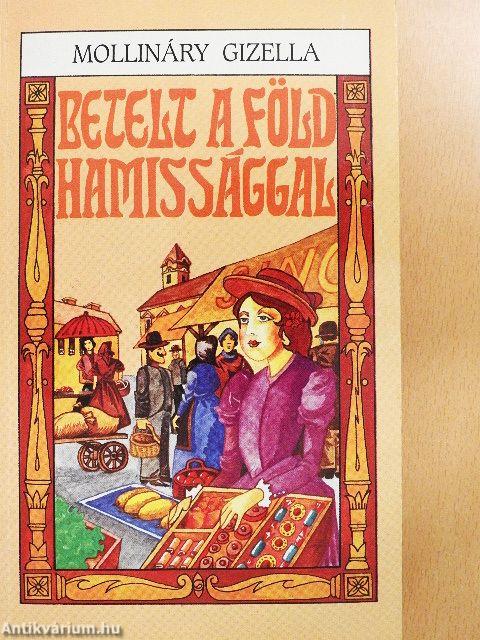 Betelt a Föld hamissággal