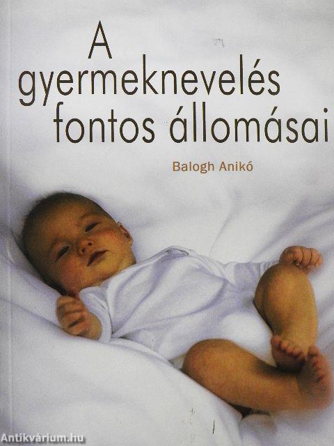 A gyermeknevelés fontos állomásai