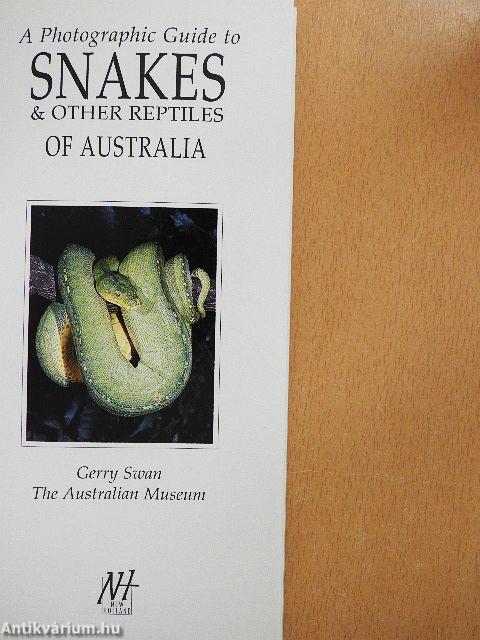 A Photographic Guide to Snakes & Other Reptiles of Australia
