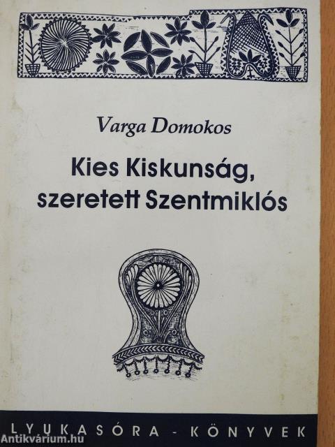 Kies Kiskunság, szeretett Szentmiklós (dedikált példány)