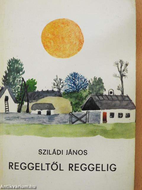 Reggeltől reggelig (dedikált példány)