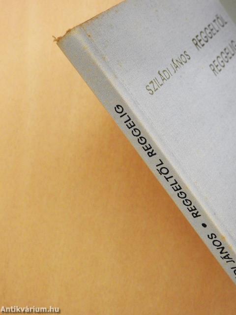 Reggeltől reggelig (dedikált példány)