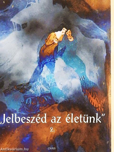 "Jelbeszéd az életünk" 2.