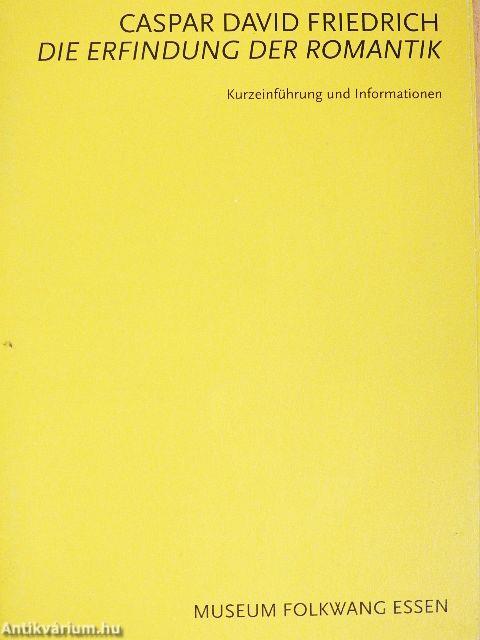 Caspar David Friedrich - Die Erfindung der Romantik