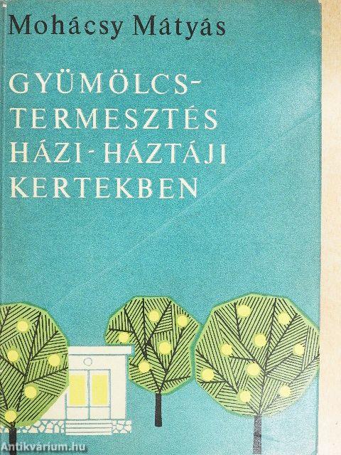 Gyümölcstermesztés házi-háztáji kertekben