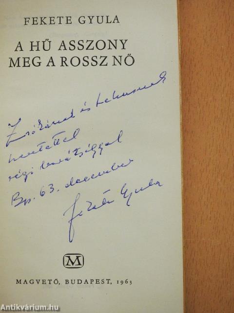 A hű asszony meg a rossz nő (dedikált példány)