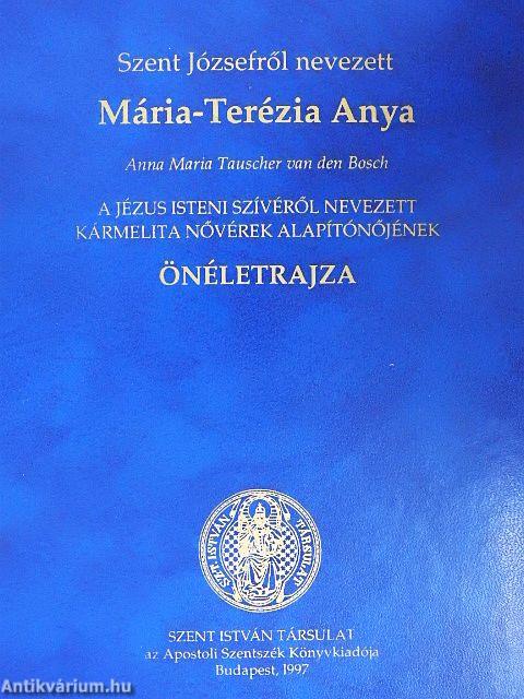 Szent Józsefről nevezett Mária-Terézia Anya önéletrajza