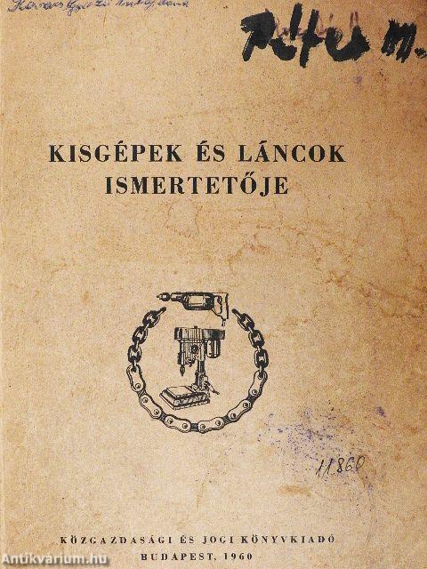 Kisgépek és láncok ismertetője