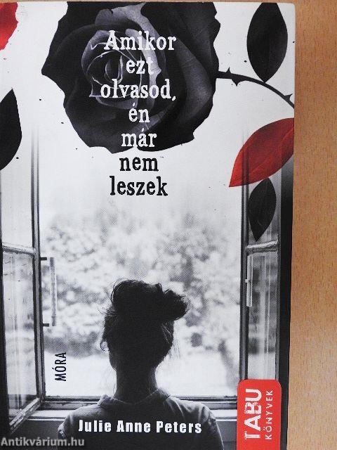 Amikor ezt olvasod, én már nem leszek