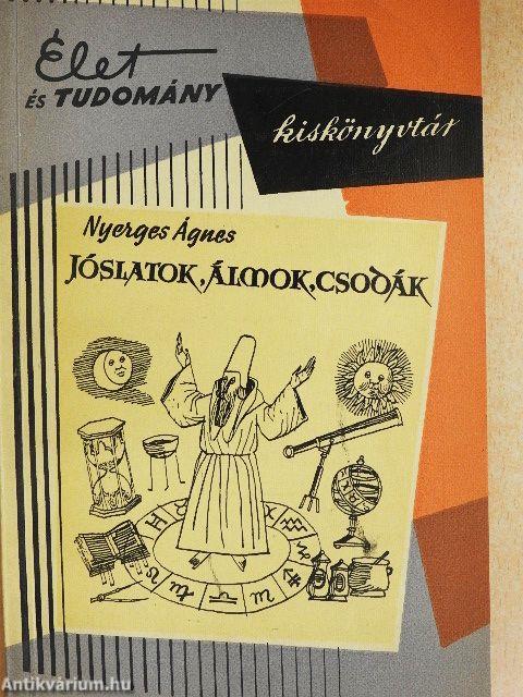 Jóslatok, álmok, csodák
