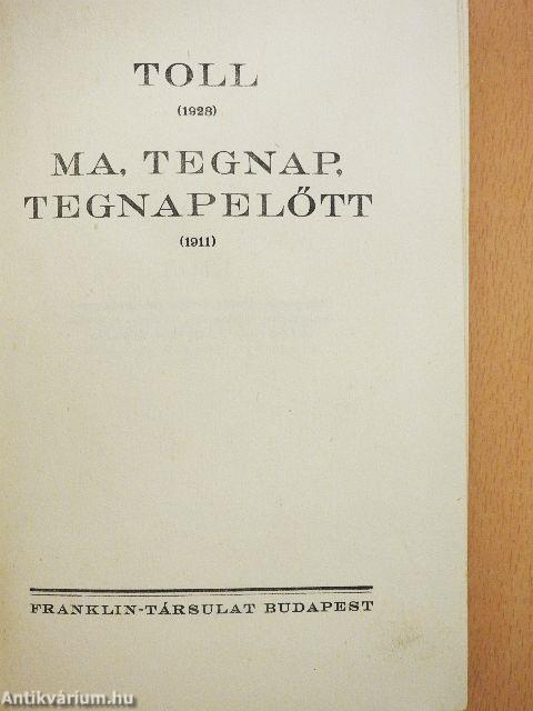 Toll/Ma, tegnap, tegnapelőtt