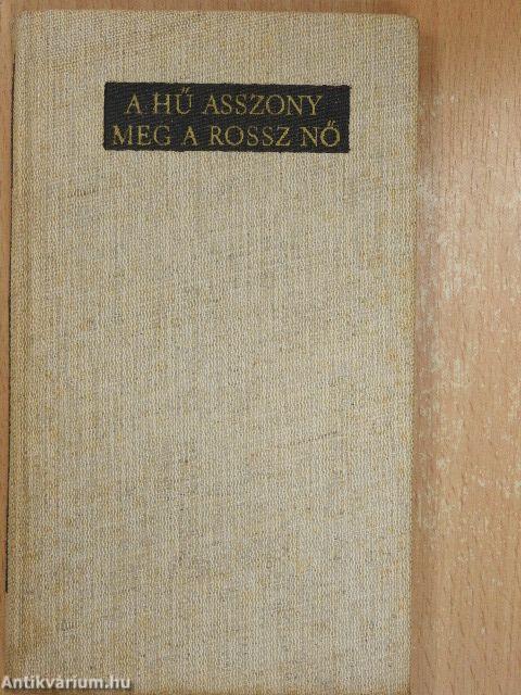 A hű asszony meg a rossz nő (dedikált példány)