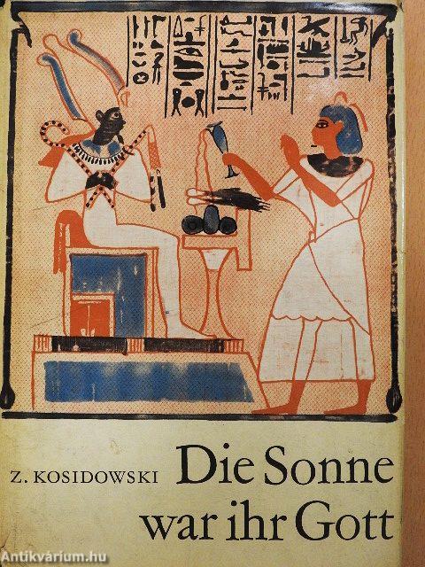 Die Sonne war ihr Gott