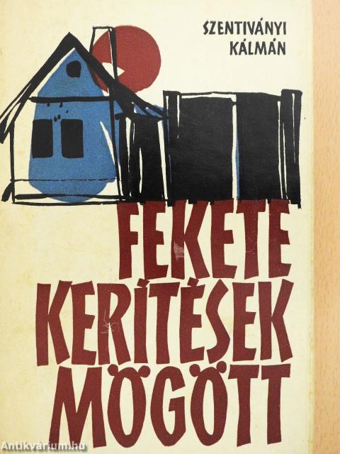 Fekete kerítések mögött (dedikált példány)