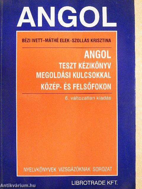 Angol teszt kézikönyv megoldási kulcsokkal közép- és felsőfokon
