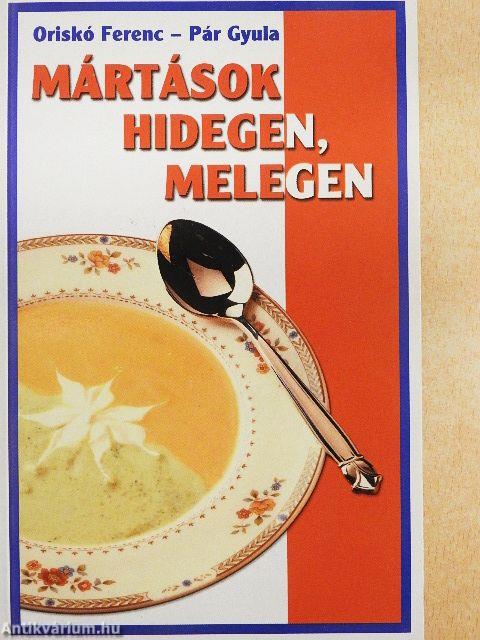 Mártások hidegen, melegen