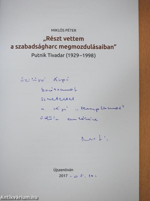 "Részt vettem a szabadságharc megmozdulásaiban" (dedikált példány)