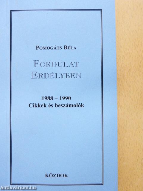 Fordulat Erdélyben 1988-1990 (dedikált példány)