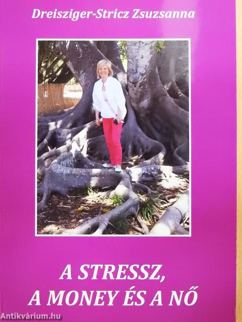 A stressz, a money és a Nő (dedikált példány)