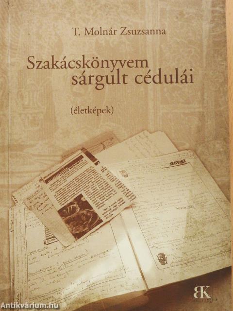 Szakácskönyvem sárgult cédulái (dedikált példány)