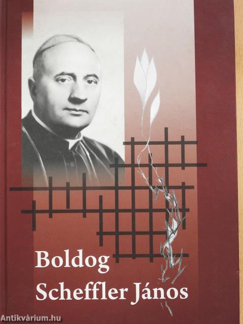 Boldog Scheffler János (dedikált példány)