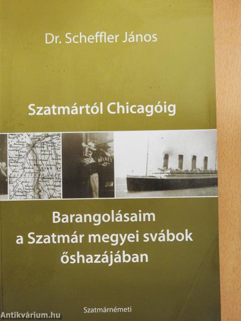 Szatmártól Chicagóig (dedikált példány)