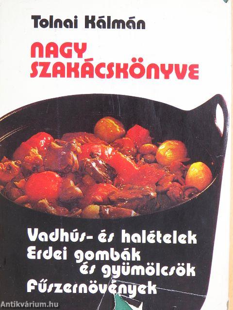 Tolnai Kálmán nagy szakácskönyve