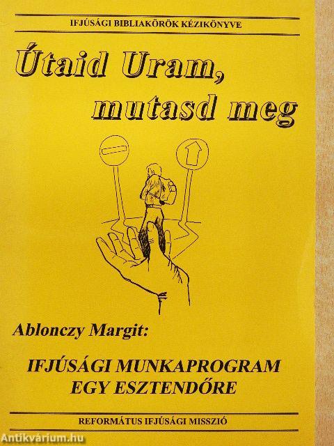 Útaid Uram, mutasd meg