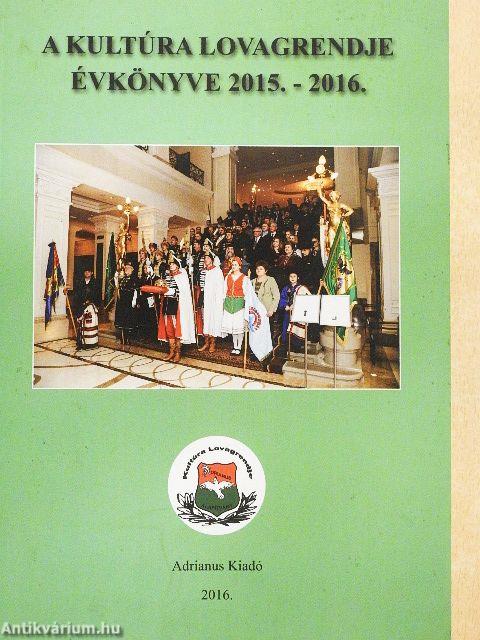 A Kultúra Lovagrendje Évkönyve 2015.-2016.