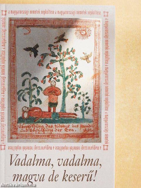 Vadalma, vadalma, magva de keserű!