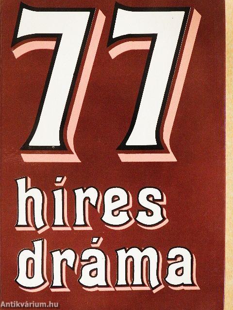 77 híres dráma