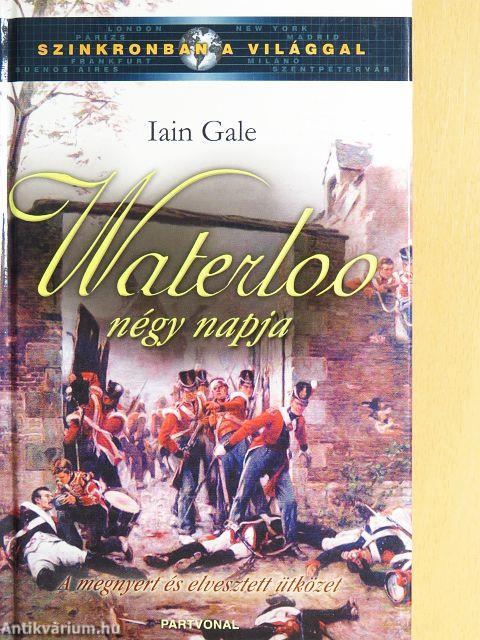 Waterloo négy napja
